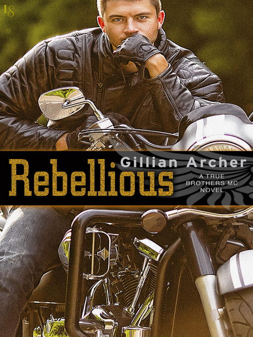 Title details for Rebellious by Gillian Archer - Available